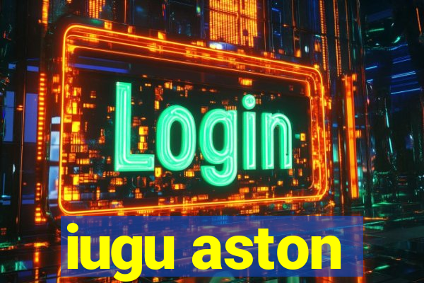 iugu aston